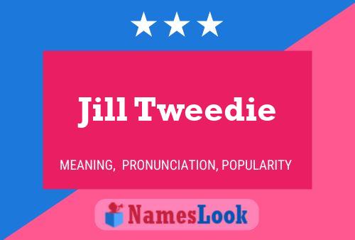 Jill Tweedie Namensposter