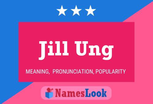 Jill Ung Namensposter