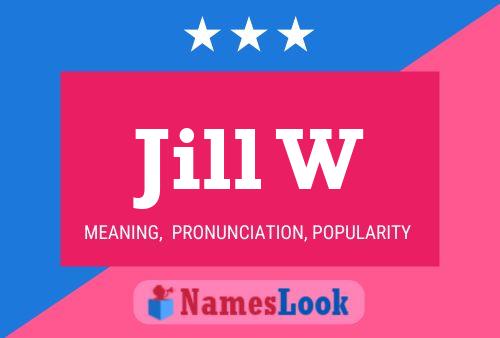 Jill W Namensposter