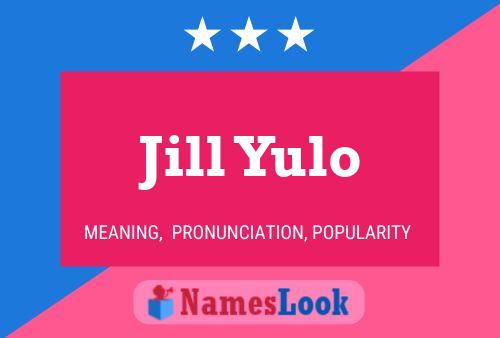 Jill Yulo Namensposter