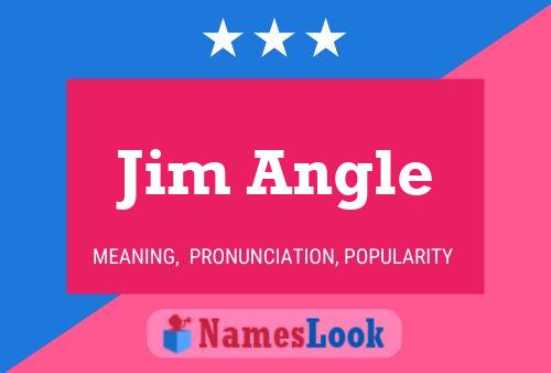 Jim Angle Namensposter