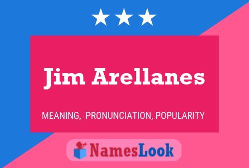 Jim Arellanes Namensposter