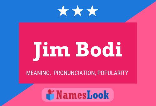 Jim Bodi Namensposter