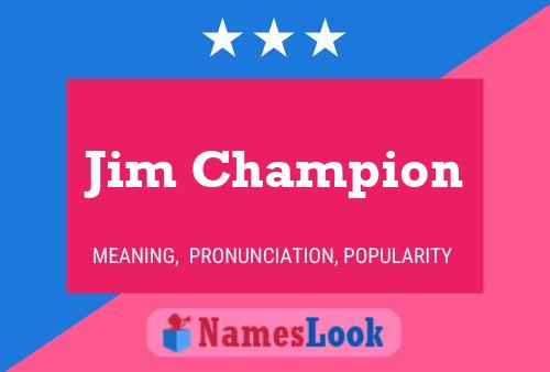 Jim Champion Namensposter