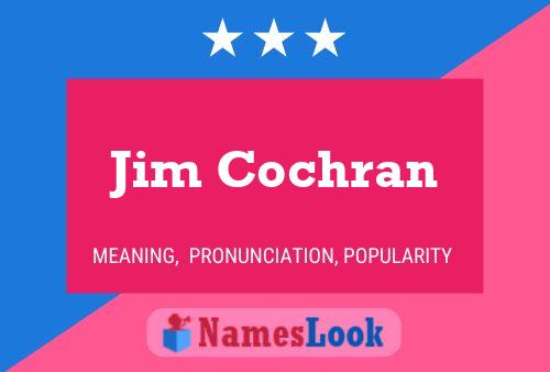 Jim Cochran Namensposter