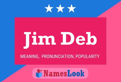 Jim Deb Namensposter