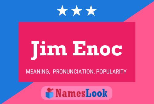 Jim Enoc Namensposter