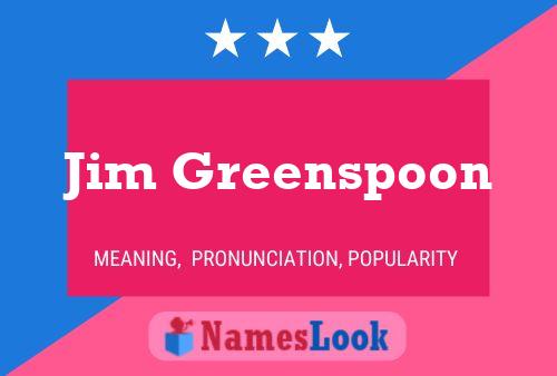 Jim Greenspoon Namensposter