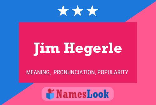 Jim Hegerle Namensposter