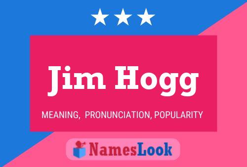 Jim Hogg Namensposter