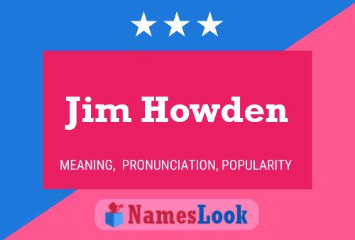 Jim Howden Namensposter