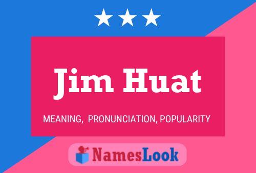 Jim Huat Namensposter