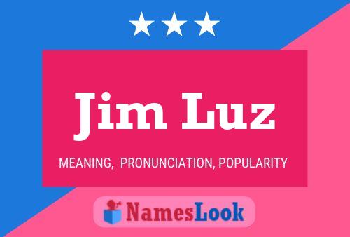 Jim Luz Namensposter