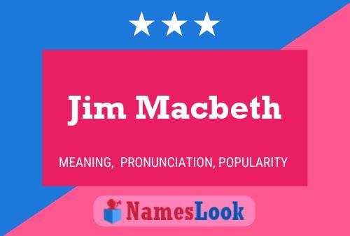 Jim Macbeth Namensposter