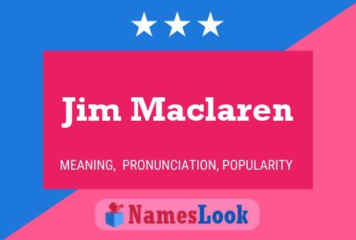 Jim Maclaren Namensposter