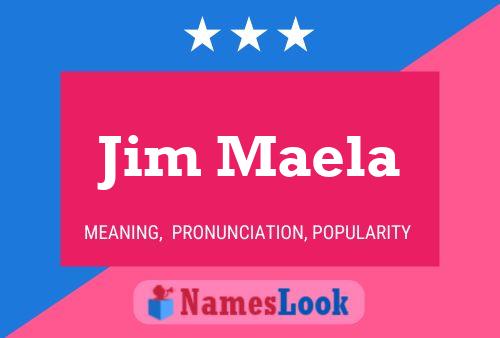 Jim Maela Namensposter