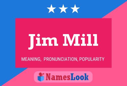 Jim Mill Namensposter