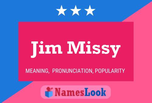 Jim Missy Namensposter