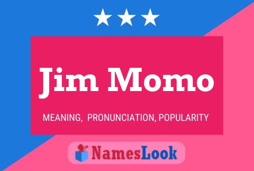 Jim Momo Namensposter