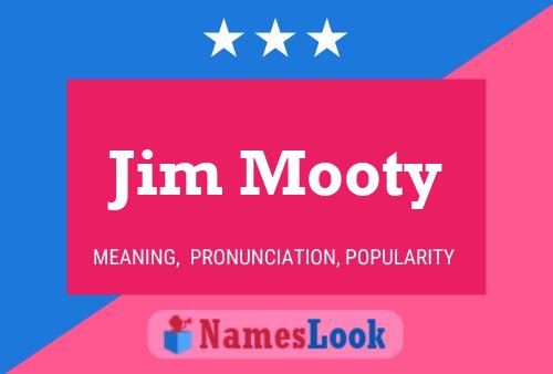 Jim Mooty Namensposter