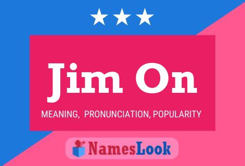 Jim On Namensposter