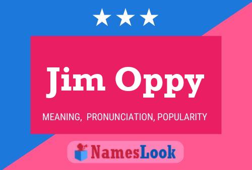 Jim Oppy Namensposter