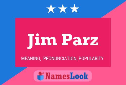 Jim Parz Namensposter