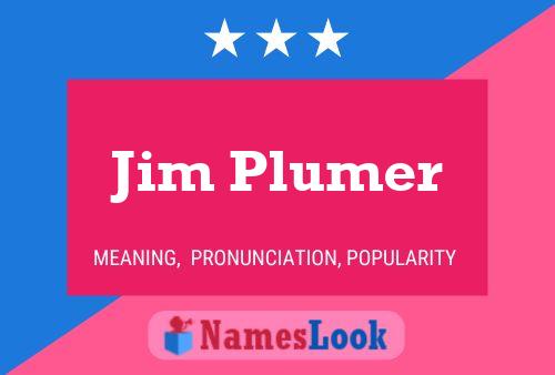 Jim Plumer Namensposter