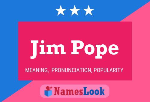 Jim Pope Namensposter