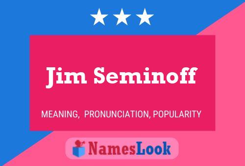 Jim Seminoff Namensposter