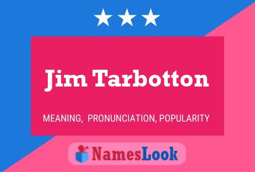 Jim Tarbotton Namensposter