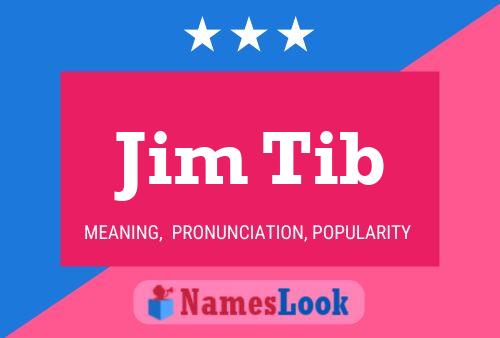 Jim Tib Namensposter