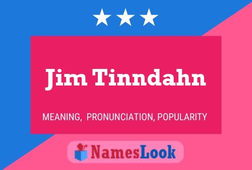 Jim Tinndahn Namensposter