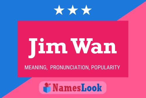 Jim Wan Namensposter