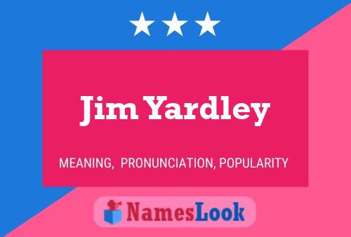 Jim Yardley Namensposter