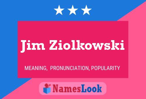 Jim Ziolkowski Namensposter