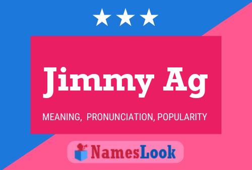 Jimmy Ag Namensposter