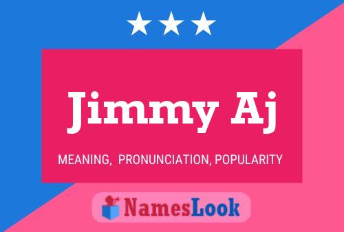 Jimmy Aj Namensposter