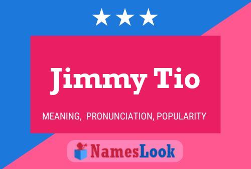 Jimmy Tio Namensposter