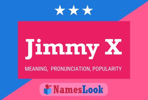 Jimmy X Namensposter