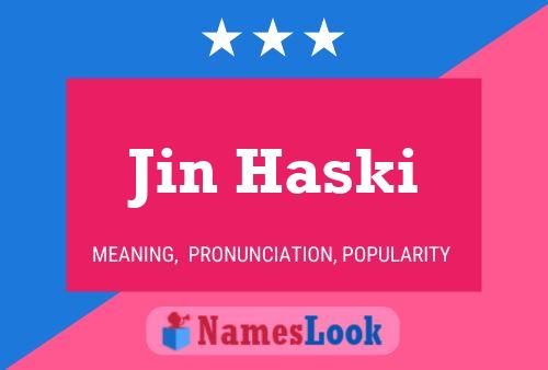 Jin Haski Namensposter