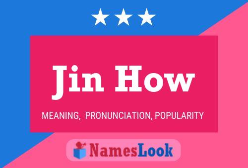 Jin How Namensposter