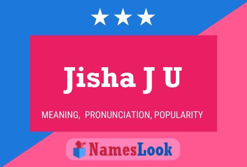 Jisha J U Namensposter