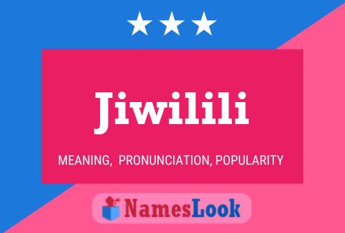 Jiwilili Namensposter