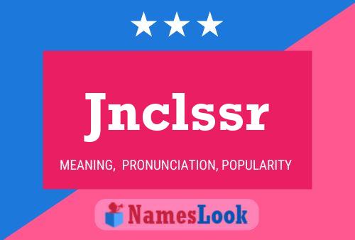 Jnclssr Namensposter