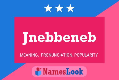 Jnebbeneb Namensposter