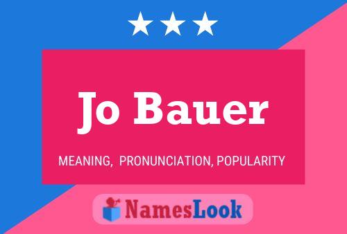 Jo Bauer Namensposter