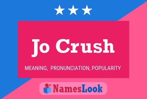 Jo Crush Namensposter