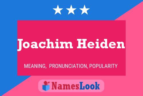 Joachim Heiden Namensposter