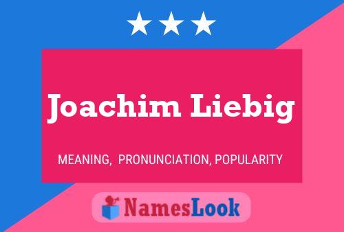 Joachim Liebig Namensposter